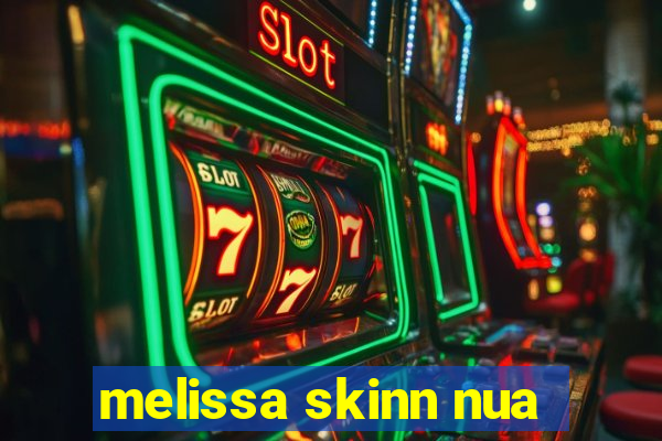 melissa skinn nua